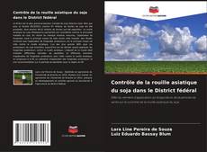 Contrôle de la rouille asiatique du soja dans le District fédéral的封面