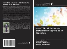 Couverture de nanoZER: el futuro del tratamiento seguro de la leucemia