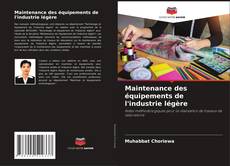 Copertina di Maintenance des équipements de l'industrie légère
