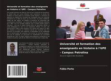 Couverture de Université et formation des enseignants en histoire à l'UPE - Campus Petrolina