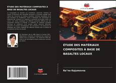 Capa do livro de ÉTUDE DES MATÉRIAUX COMPOSITES À BASE DE BASALTES LOCAUX 