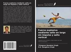 Copertina di Fuerza explosiva mediante salto en largo sin impulso y salto vertical