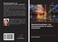 Nanotechnologia i jej zastosowania w nauce i inżynierii kitap kapağı