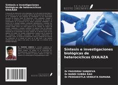 Buchcover von Síntesis e investigaciones biológicas de heterocíclicos OXA/AZA
