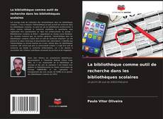 Copertina di La bibliothèque comme outil de recherche dans les bibliothèques scolaires