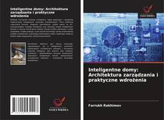 Buchcover von Inteligentne domy: Architektura zarządzania i praktyczne wdrożenia