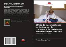 Couverture de Effets de la compétence en lecture sur le traitement de problèmes mathématiques concrets