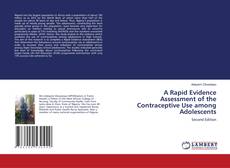 Couverture de A Rapid Evidence Assessment of the Contraceptive Use among Adolescents