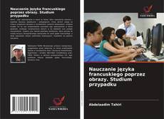 Buchcover von Nauczanie języka francuskiego poprzez obrazy. Studium przypadku