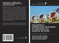 Copertina di Inoculantes y solidificación direccional en aleaciones con memoria de forma