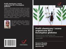 Copertina di Profil chemiczny i ocena organiczna EO z Eucalyptus globulus