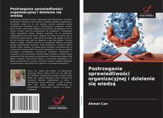 Copertina di Postrzeganie sprawiedliwości organizacyjnej i dzielenie się wiedzą