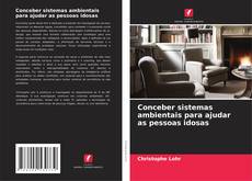Copertina di Conceber sistemas ambientais para ajudar as pessoas idosas