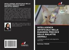 Capa do livro de INTELLIGENZA ARTIFICIALE NELLA DIAGNOSI PRECOCE DELLE MALATTIE ANIMALI 