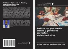 Capa do livro de Análisis del proceso de diseño y gestión de proyectos socioeconómicos 