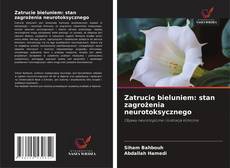Couverture de Zatrucie bieluniem: stan zagrożenia neurotoksycznego