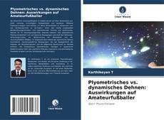 Capa do livro de Plyometrisches vs. dynamisches Dehnen: Auswirkungen auf Amateurfußballer 