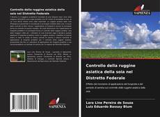 Copertina di Controllo della ruggine asiatica della soia nel Distretto Federale