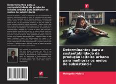 Determinantes para a sustentabilidade da produção leiteira urbana para melhorar os meios de subsistência的封面
