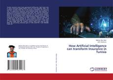 Bookcover of How Artificial Intelligence can transform Insurance in Tunisia