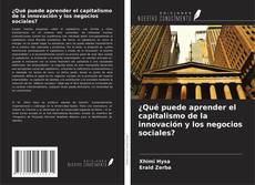 Borítókép a  ¿Qué puede aprender el capitalismo de la innovación y los negocios sociales? - hoz