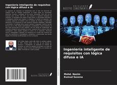 Bookcover of Ingeniería inteligente de requisitos con lógica difusa e IA