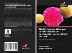 Buchcover von Studio comparativo per la valutazione dei micronuclei nelle cellule buccali