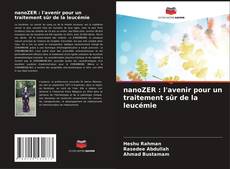Обложка nanoZER : l'avenir pour un traitement sûr de la leucémie