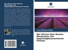 Copertina di Der African Peer Review Mechanism: Ein begünstigtenorientierter Prozess