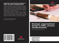 Strategic organisational design in SMEs, process standardisation的封面