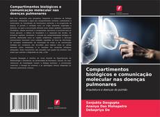 Couverture de Compartimentos biológicos e comunicação molecular nas doenças pulmonares