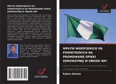 WPŁYW NIGERYJSKICH SIŁ POWIETRZNYCH NA PROMOWANIE OPIEKI ZDROWOTNEJ W OBOZIE IDP:的封面