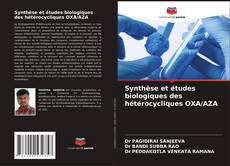Copertina di Synthèse et études biologiques des hétérocycliques OXA/AZA