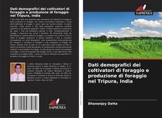 Couverture de Dati demografici dei coltivatori di foraggio e produzione di foraggio nel Tripura, India