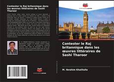Couverture de Contester le Raj britannique dans les œuvres littéraires de Sashi Tharoor