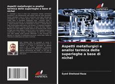 Capa do livro de Aspetti metallurgici e analisi termica delle superleghe a base di nichel 