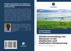 Couverture de Wiederverwendung von Abwasser in der städtischen und stadtnahen Bewässerung