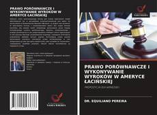 Bookcover of PRAWO PORÓWNAWCZE I WYKONYWANIE WYROKÓW W AMERYCE ŁACIŃSKIEJ