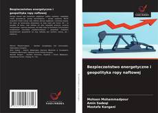 Couverture de Bezpieczeństwo energetyczne i geopolityka ropy naftowej