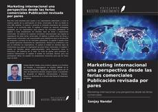 Portada del libro de Marketing internacional una perspectiva desde las ferias comerciales Publicación revisada por pares