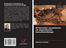 Couverture de W kierunku wyzwolenia od dogmatyzmu muzułmańskiego