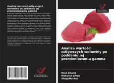 Copertina di Analiza wartości odżywczych wołowiny po poddaniu jej promieniowaniu gamma