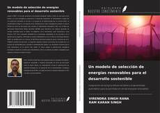 Copertina di Un modelo de selección de energías renovables para el desarrollo sostenible