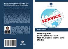 Buchcover von Messung der Servicequalität von Mobilfunkanbietern: Eine Studie