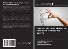 Обложка Teorización de la violencia sexual en tiempos de guerra