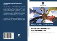 Couverture de Politik der ganzheitlichen Bildung in Brasilien