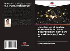 Borítókép a  Modélisation et analyse du réseau de la chaîne d'approvisionnement dans un environnement Web-SIG - hoz