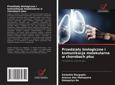 Copertina di Przedziały biologiczne i komunikacja molekularna w chorobach płuc