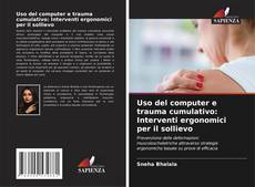Portada del libro de Uso del computer e trauma cumulativo: Interventi ergonomici per il sollievo