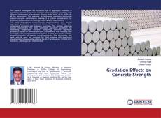 Copertina di Gradation Effects on Concrete Strength